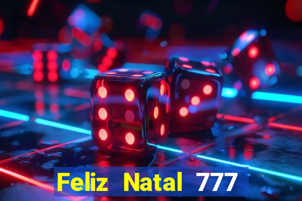 Feliz Natal 777 plataforma login